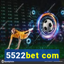 5522bet com